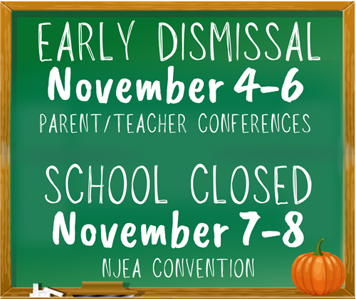 Early Dismissal 11/4-6 School Closed 11/7-8